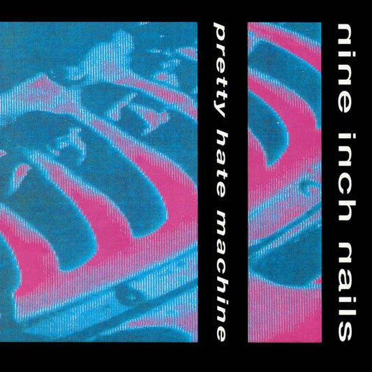 Nine Inch Nails - Pretty Hate Machine