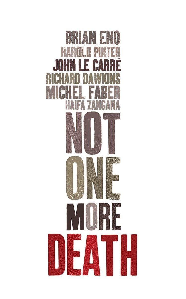 John le Carré, Richard Dawkins, Brian Eno - Not One More Death