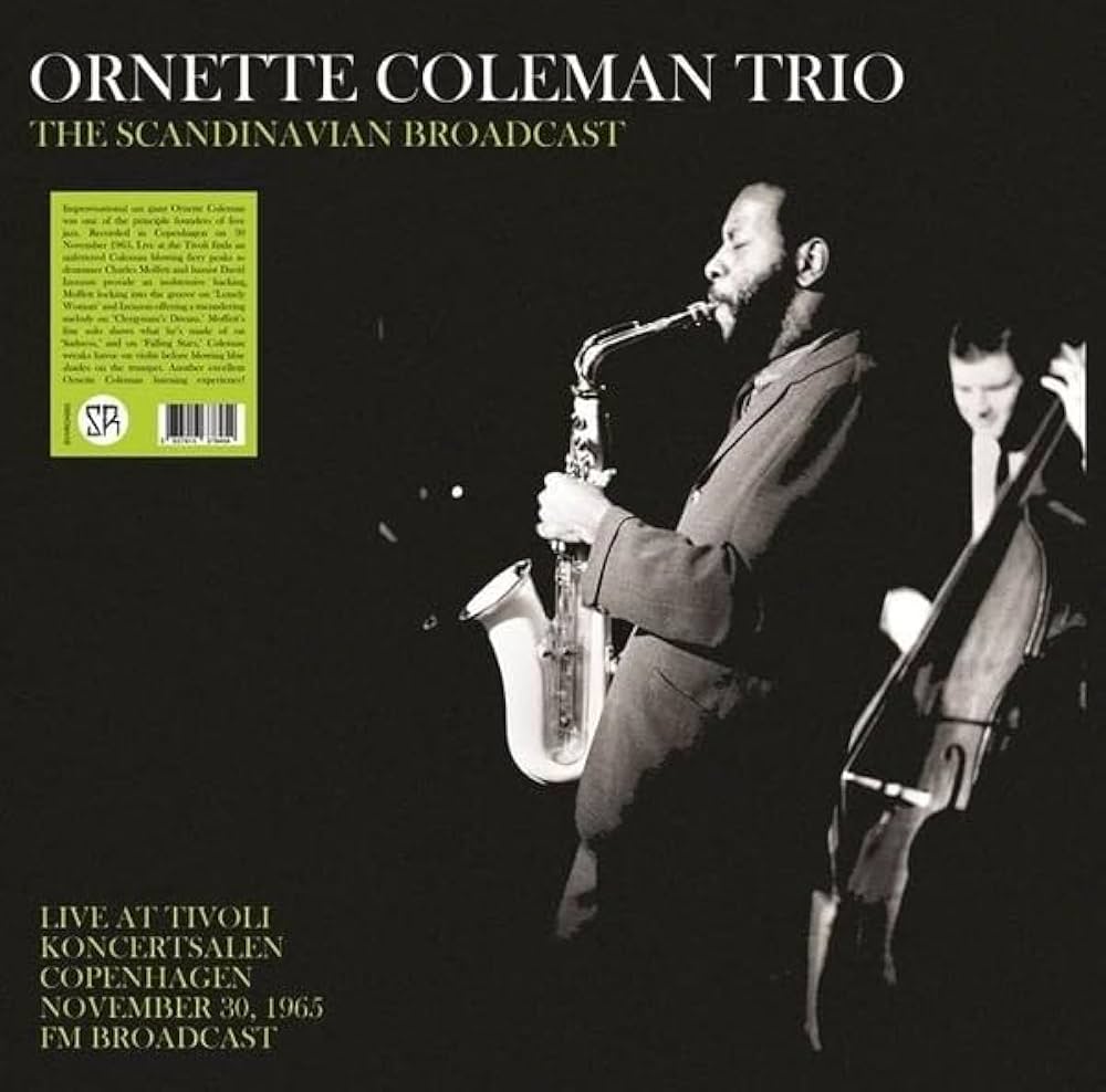 Ornette Coleman Trio - The Scandinavian Broadcast: Live At Tivoli Koncertsalen Copenhagen November 30, 1965 - FM Broadcast