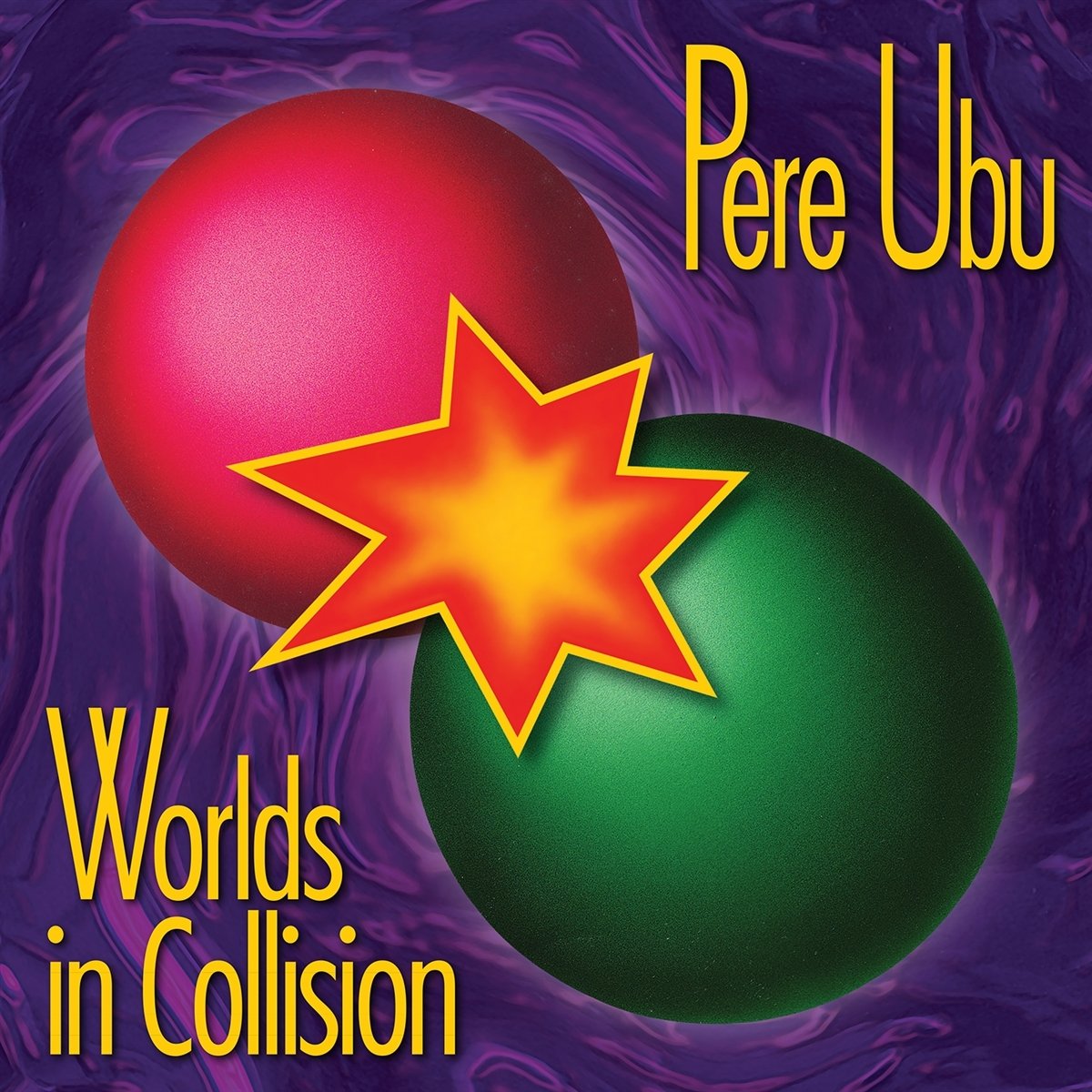 Pere Ubu - Worlds In Collision