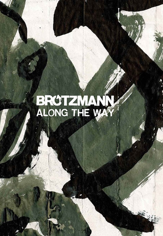 Peter Brotzmann - Along The Way