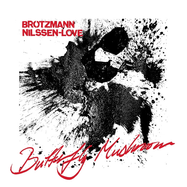 Peter Brotzmann & Paal Nilssen-love - Butterfly Mushroom