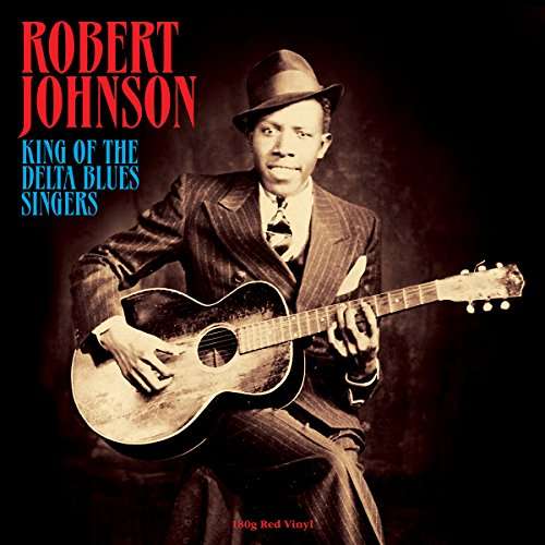 Robert Johnson - King Of Delta Blues Singers