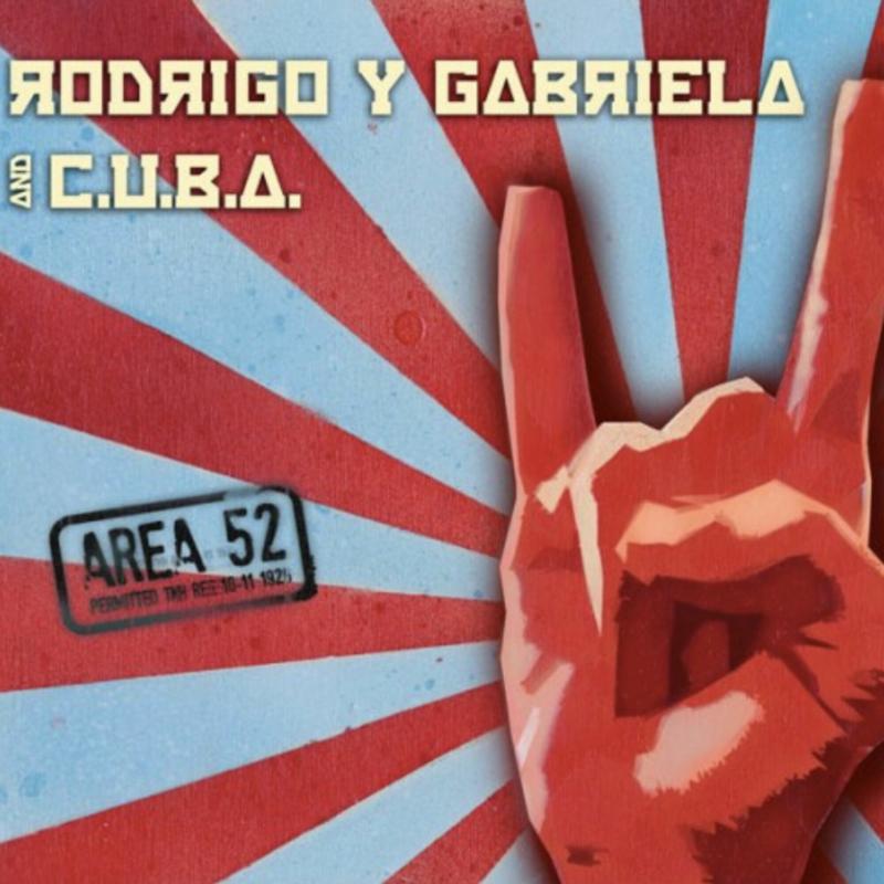 Rodrigo y Gabriela, C.U.B.A. - Area 52