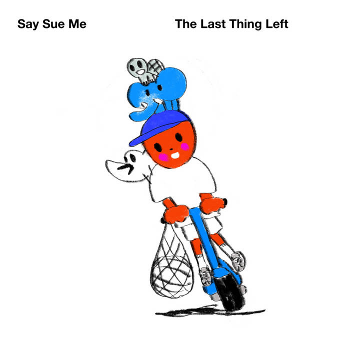 ⁠⁠Say Sue Me - The Last Thing Left