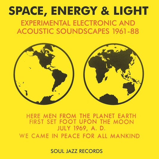 Soul Jazz Records Presents - Space, Energy & Light: Experimental Electronic and Acoustic Soundscapes 1961-88