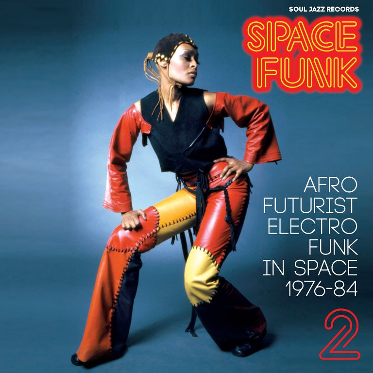 Soul Jazz Records Presents - Space Funk 2: Afro Futurist Electro Funk in Space 1976-84