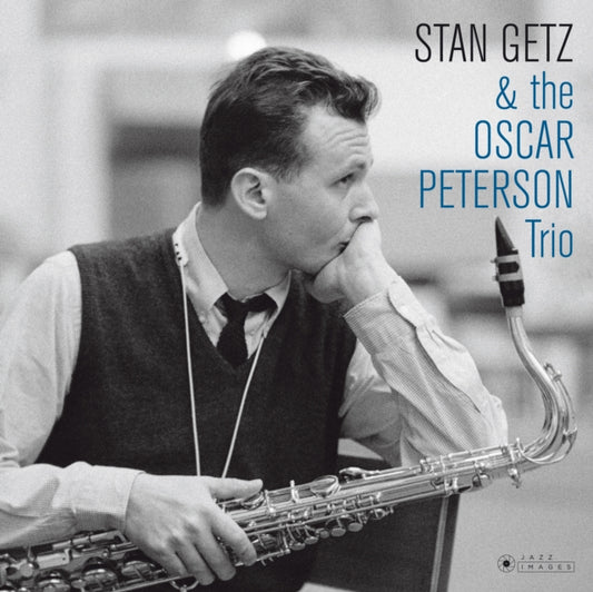 Stan Getz & The Oscar Peterson Trio - Stan Getz & The Oscar Peterson Trio