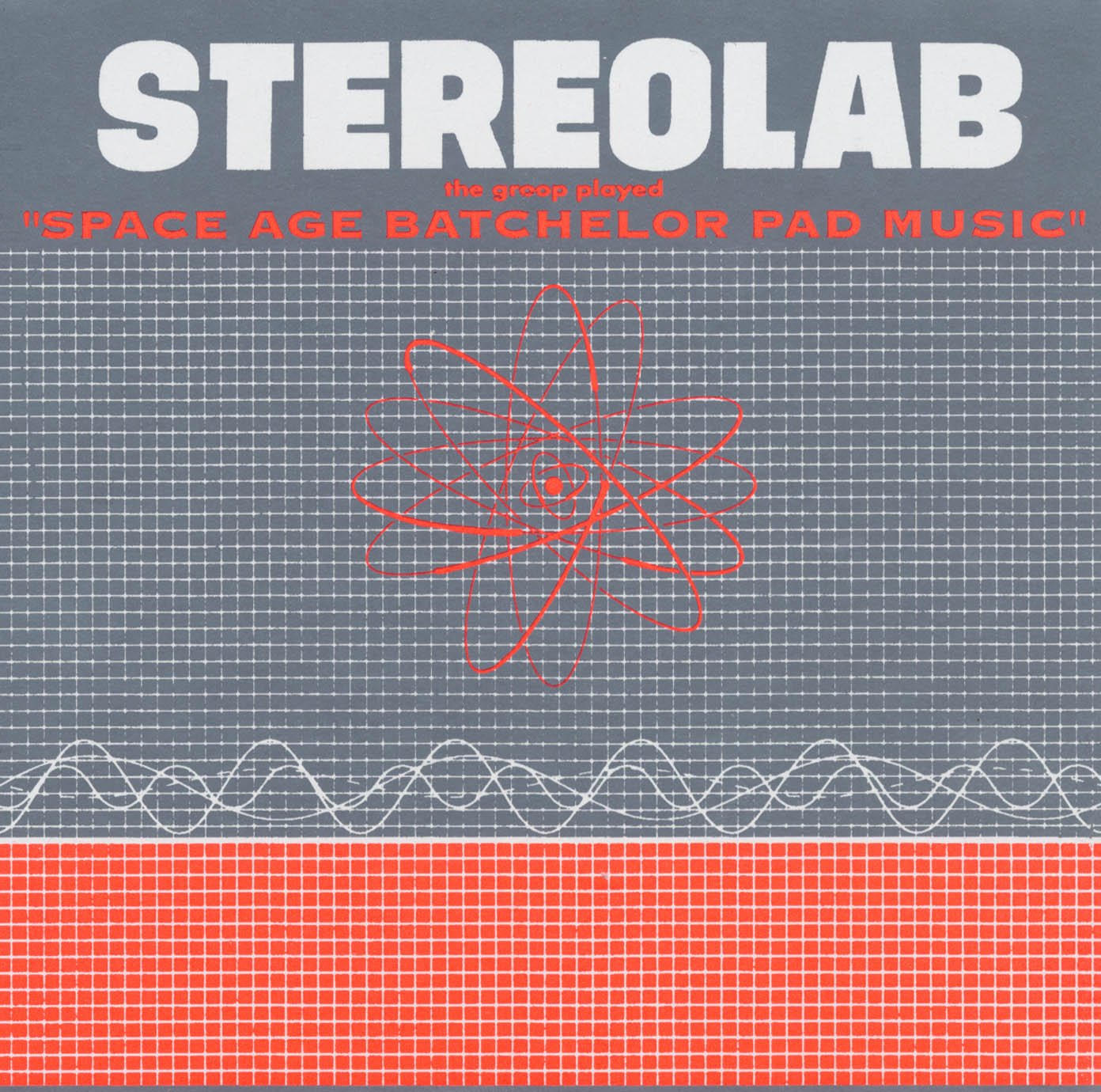 Stereolab - The Groop Played Space Age Batchelor Pad