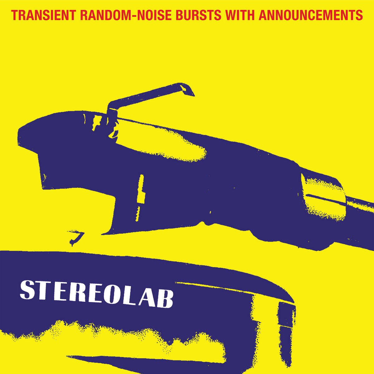 Stereolab - Transient Random-noise Bursts With Announcements