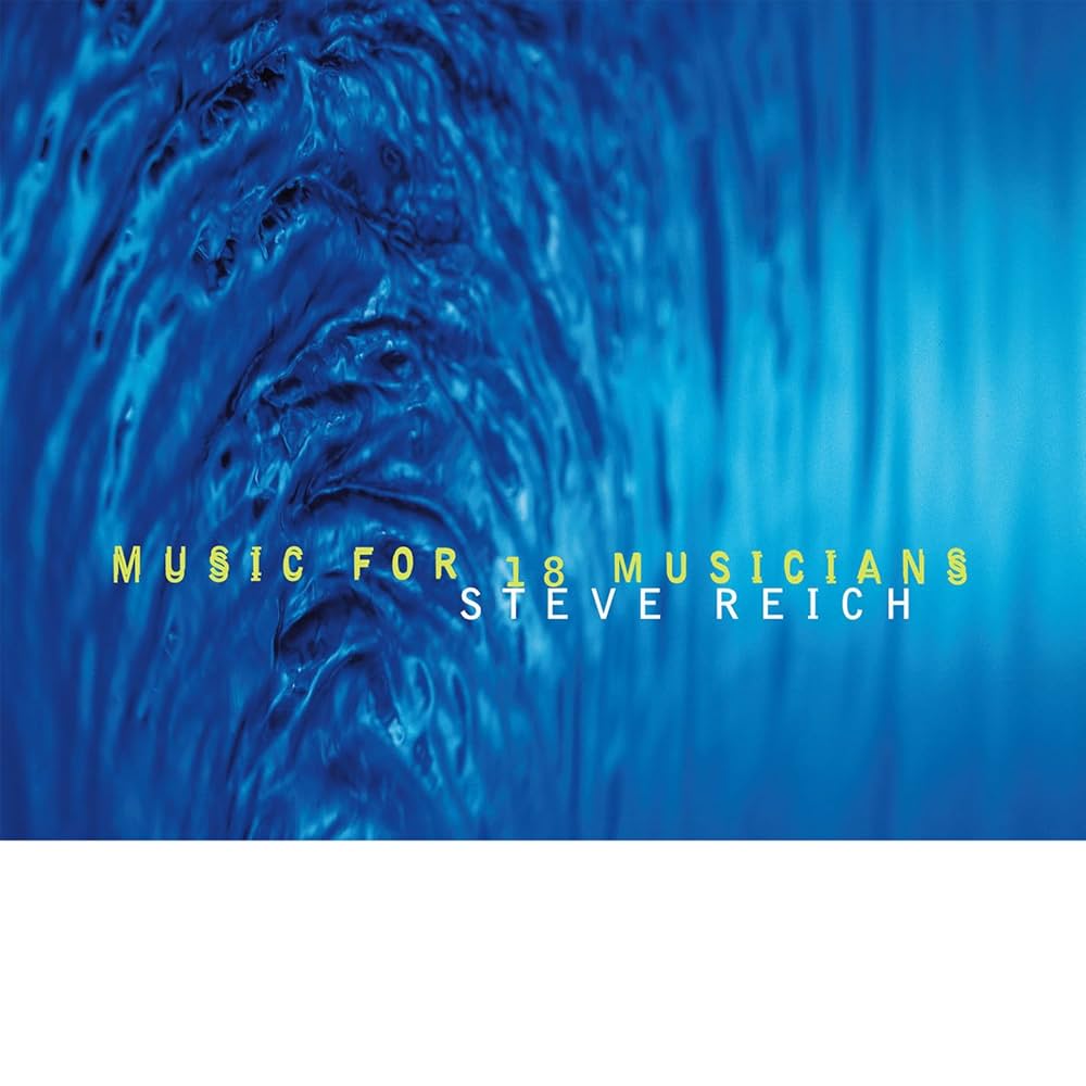 Steve Reich - Music For 18 Musicians (180g)