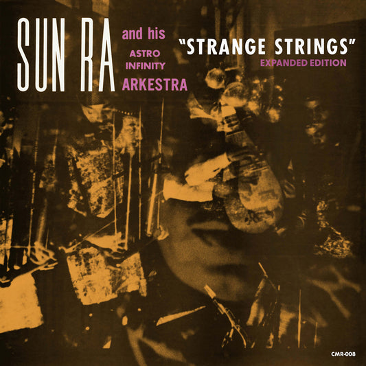 Sun Ra & His Astro Infinity Arkestra - Strange Strings (Expanded Edition)