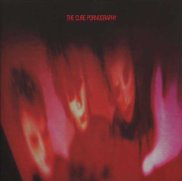 The Cure - Pornography