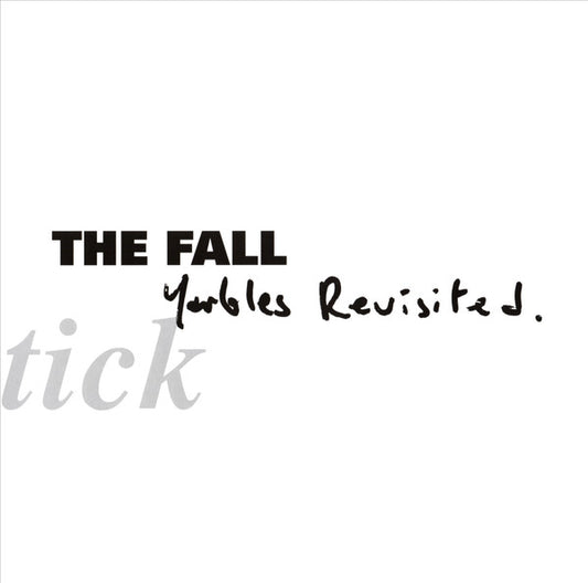 The Fall - Schtick: Yarbles Revisted