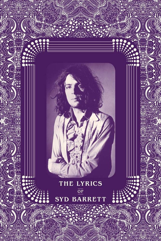 Rob Chapman - The Lyrics of Syd Barrett