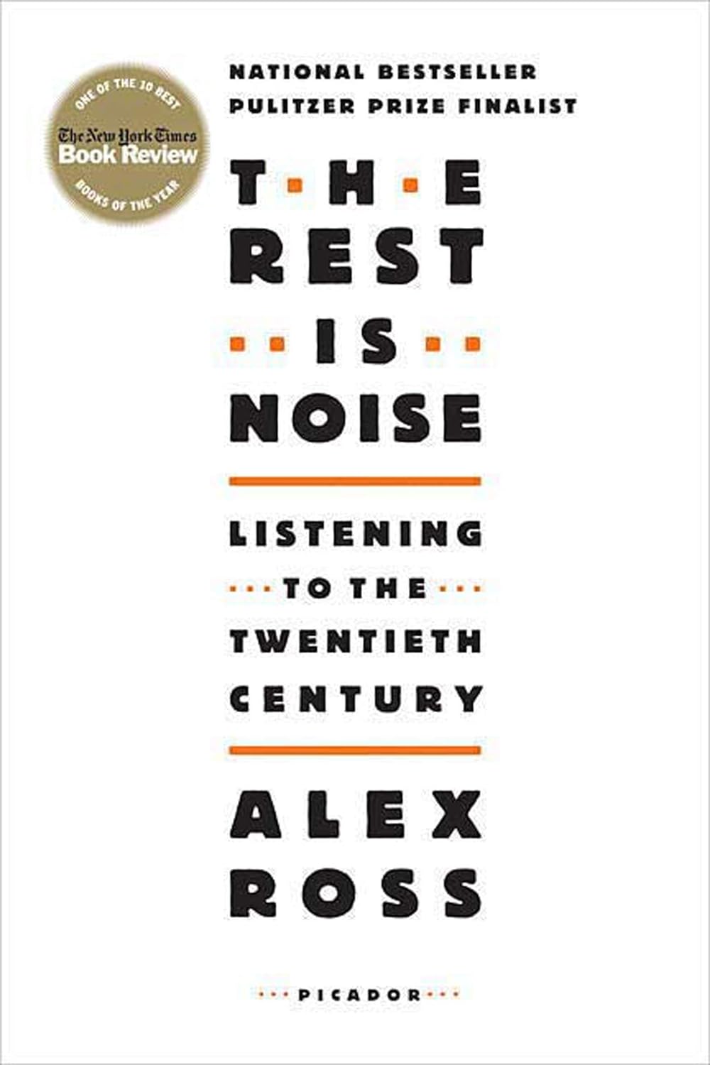 Alex Ross - The Rest Is Noise: Listening to the Twentieth Century
