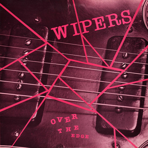 The Wipers - Over The Edge