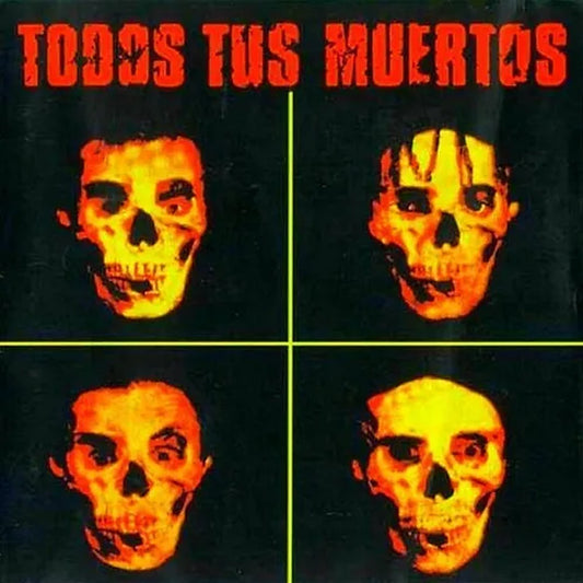 Todos Tus Muertos - Todos Tus Muertos