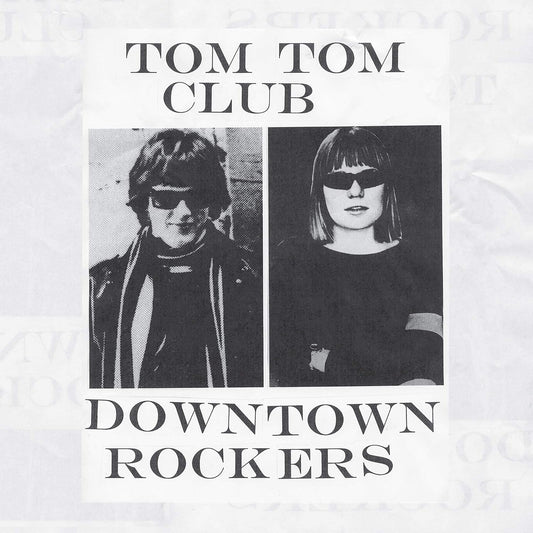 Tom Tom Club - Downtown Rockers