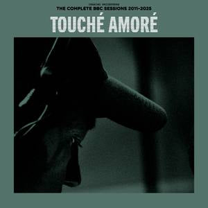 Touche Amore - Chasing Brightness: The Complete Bbc Sessions