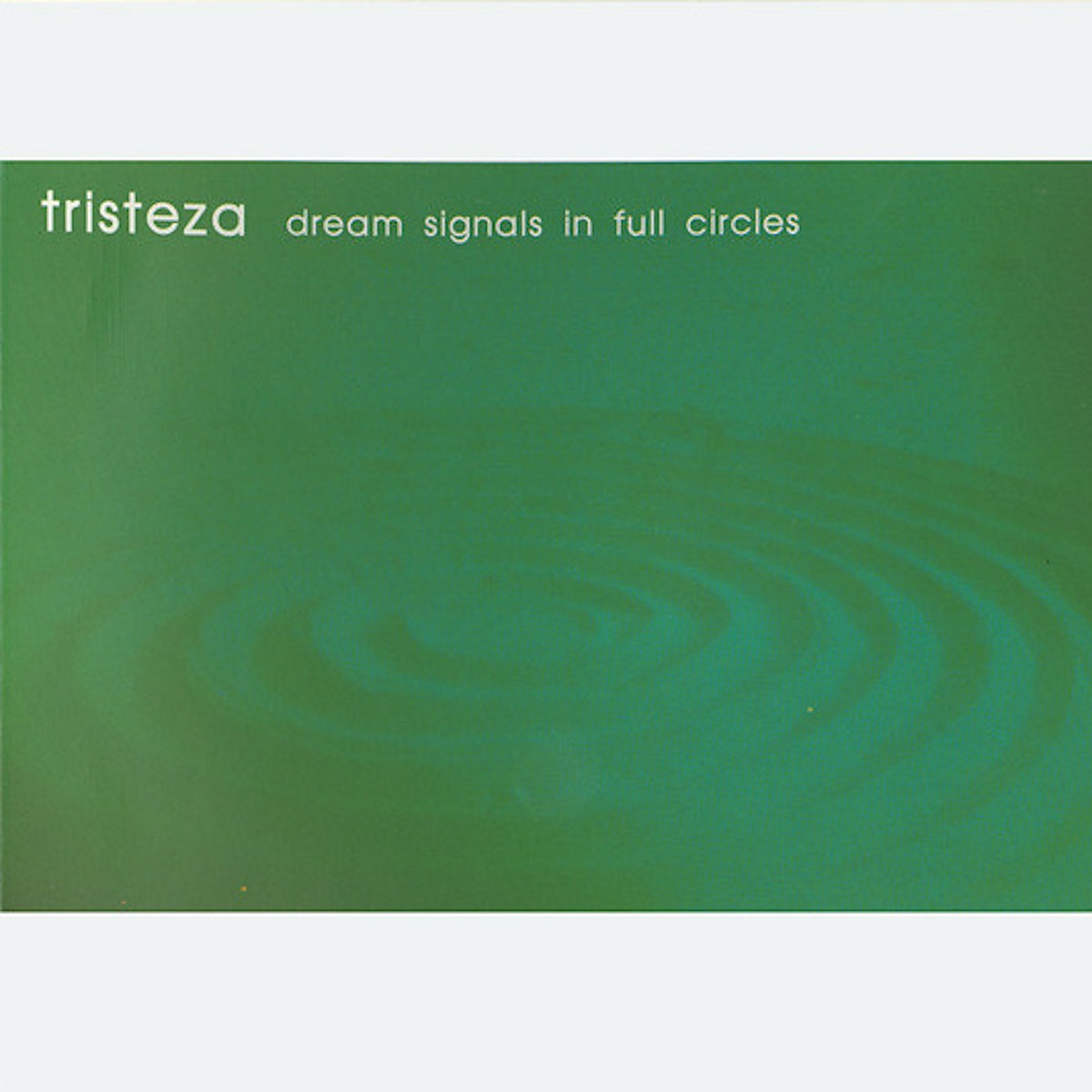 Tristeza - Dream Signals In Full Circles