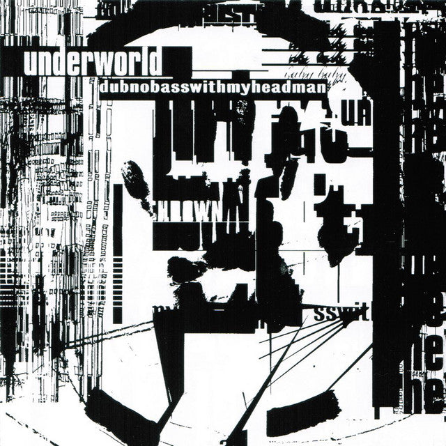 Underworld - Dubnobasswithmyheadman