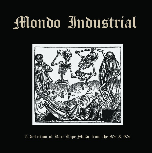 Va - Mondo Industrial: A Selection Of Rare Tape Music From The '80s & '90s