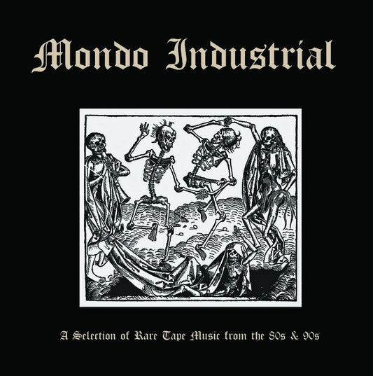 Va - Mondo Industrial: A Selection Of Rare Tape Music From The '80s & '90s