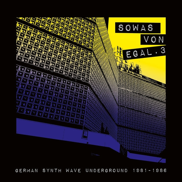 VA - Sowas Von Egal 3: German Synth Wave Underground 1981-1986
