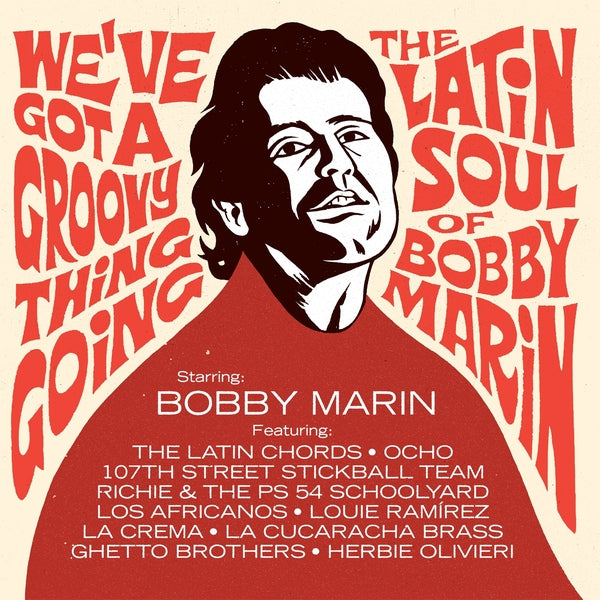 VA - We've Got A Groovy Thing Going: The Latin Soul Of Bobby Marin