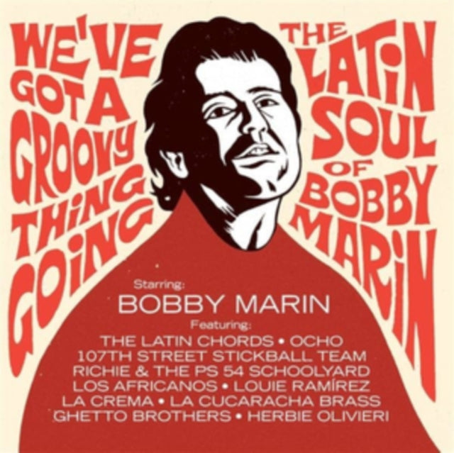 Various Artists - We've Got A Groovy Thing Going: The Latin Soul Of Bobby Marin