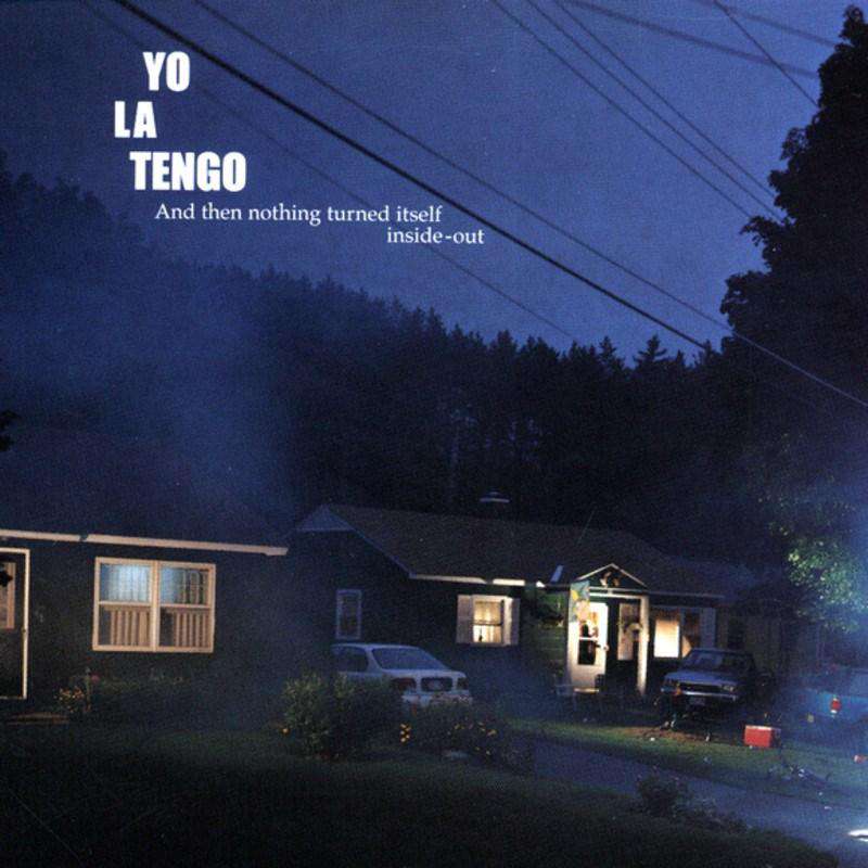 Yo La Tengo - And Then Nothing Turned Itself Inside-Out